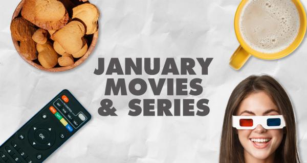 The one with the movies and series of January: Spoiler alert grab your popcorn and add them to your watchlist!