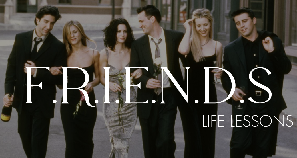 5 life lessons we learned from "Friends"
