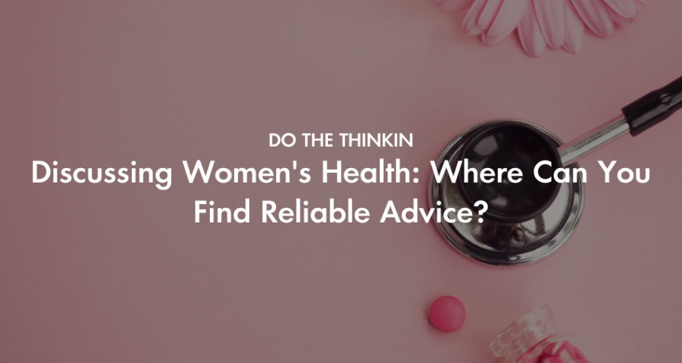 Discussing Women's Health: Where Can You Find Reliable Advice?