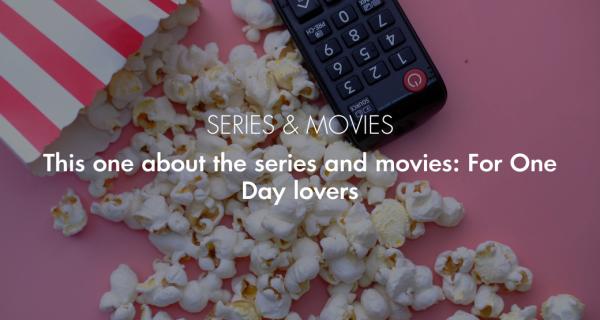 This one about the series and movies: For One Day lovers