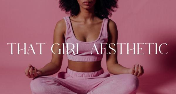 That girl aesthetic: could this Tik Tok trend be toxic?