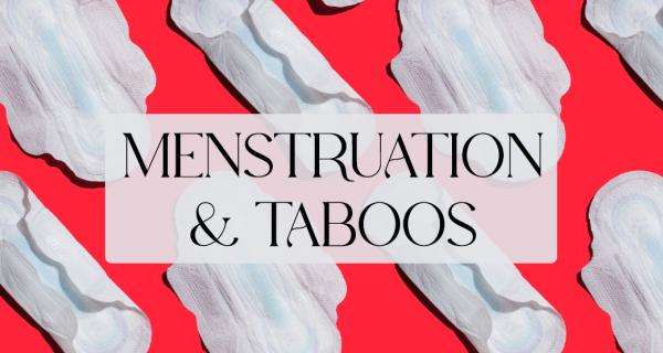 The one with menstruation and taboos!