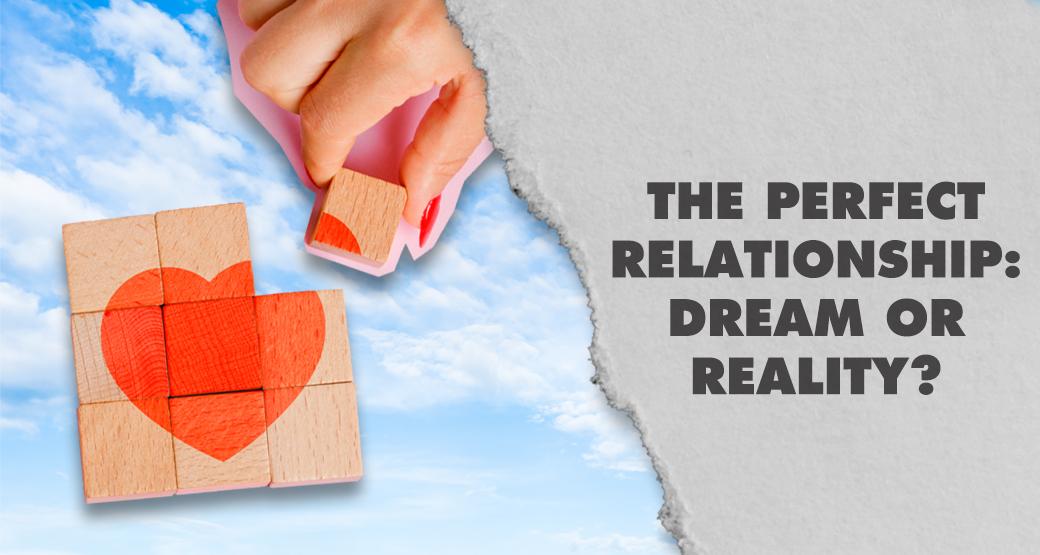 The one with the perfect relationship! Dream or Reality?