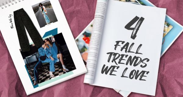 The one about the 4 trends we love this Fall