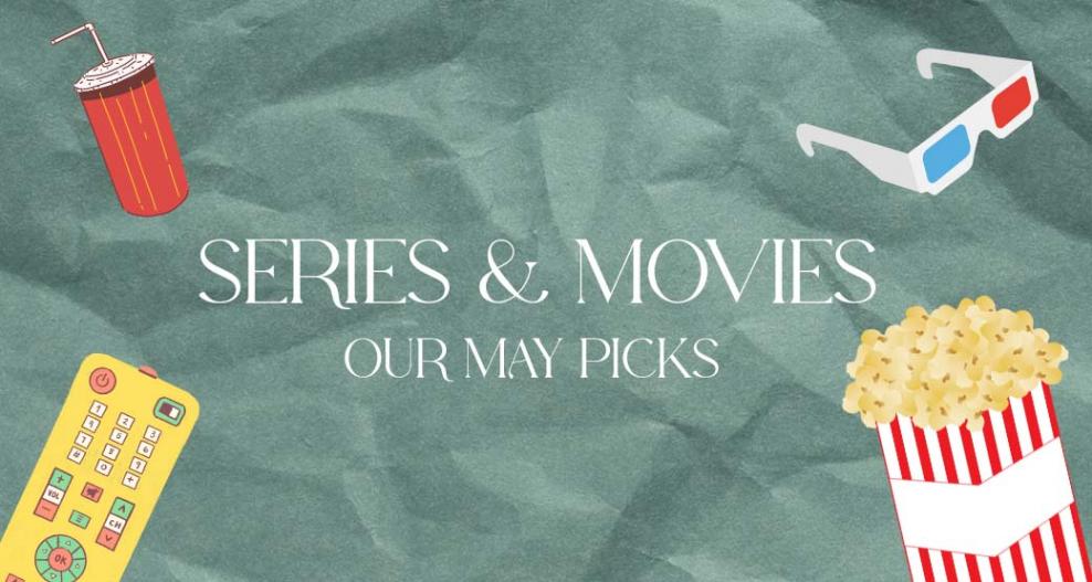 The One About Movies and TV series: May Edition
