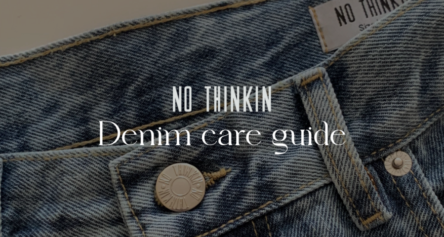 Denim jeans: the absolute care guide - No Thinkin